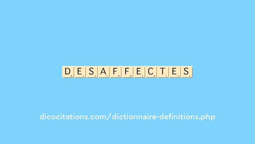 desaffectes desaffectes