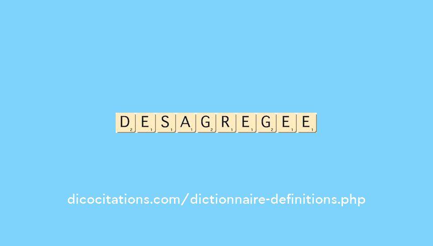 desagregee desagregee