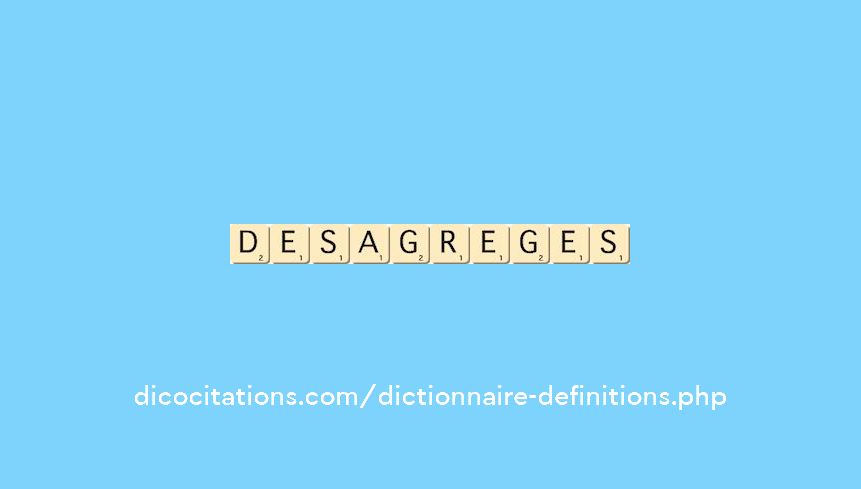 desagreges desagreges