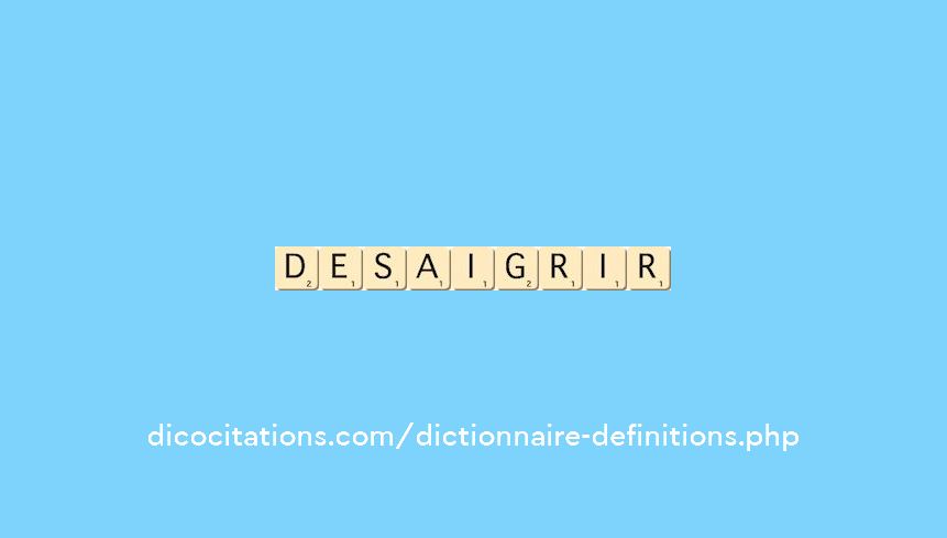 desaigrir