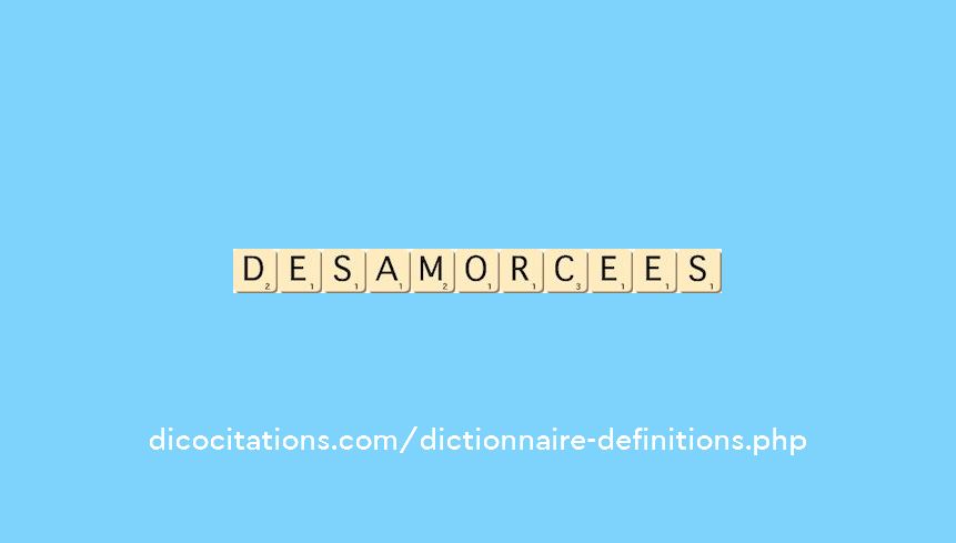 desamorcees desamorcees