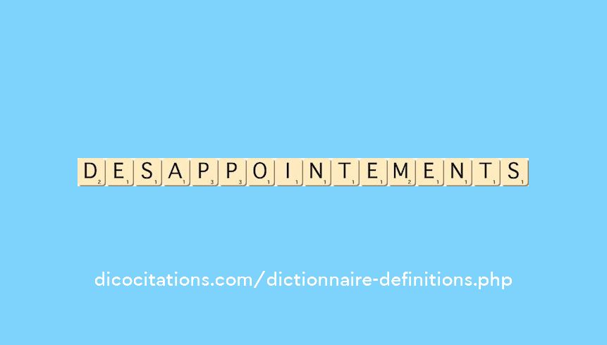 desappointements desappointements