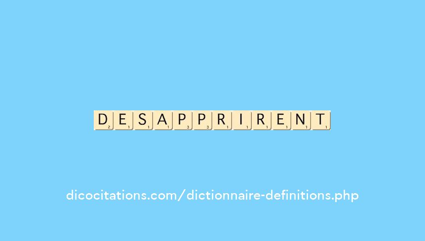 desapprirent desapprirent