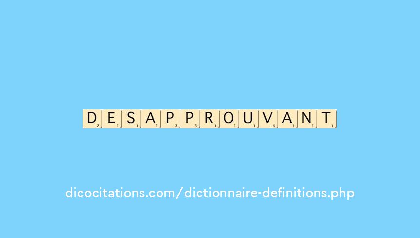 desapprouvant desapprouvant