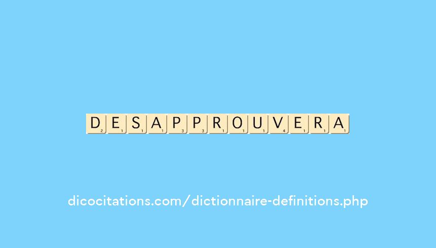 desapprouvera desapprouvera