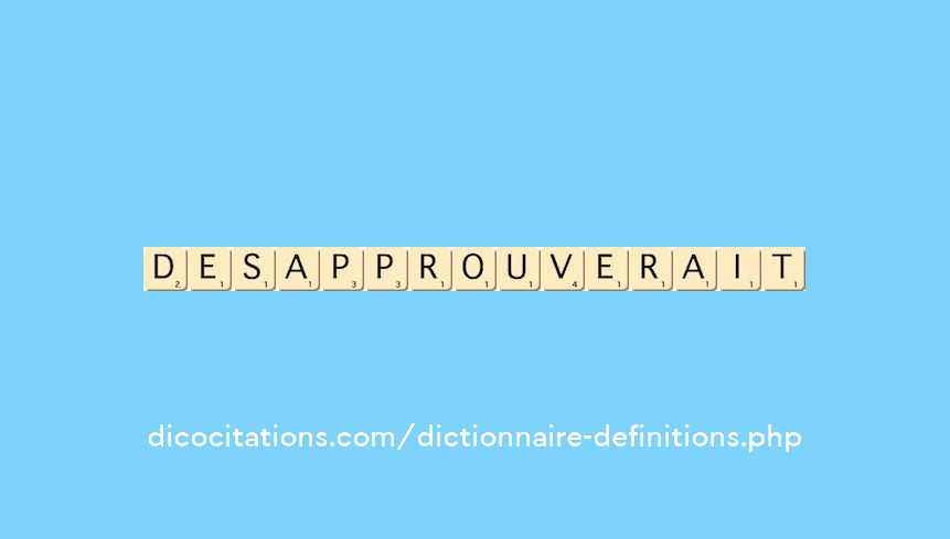 desapprouverait desapprouverait