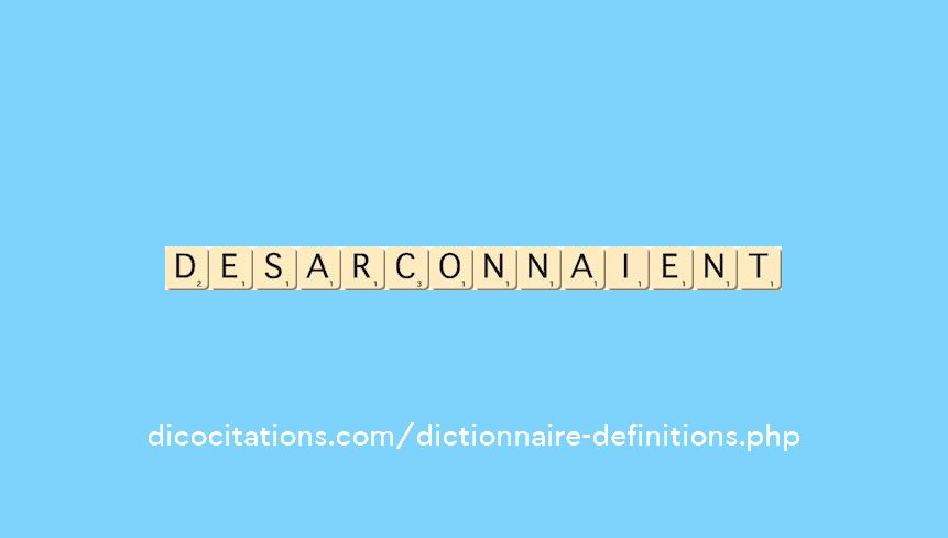 desarconnaient