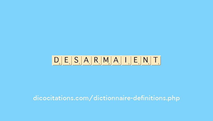 desarmaient desarmaient