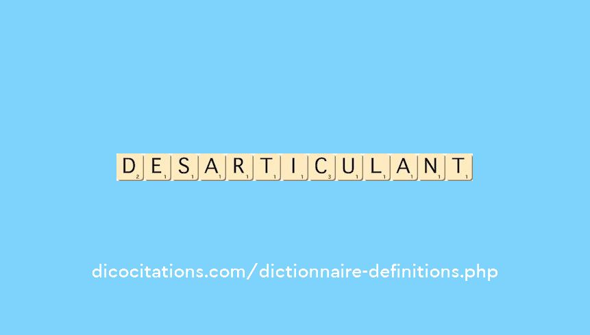 desarticulant desarticulant