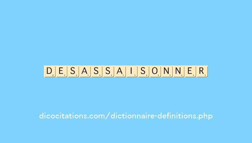 desassaisonner