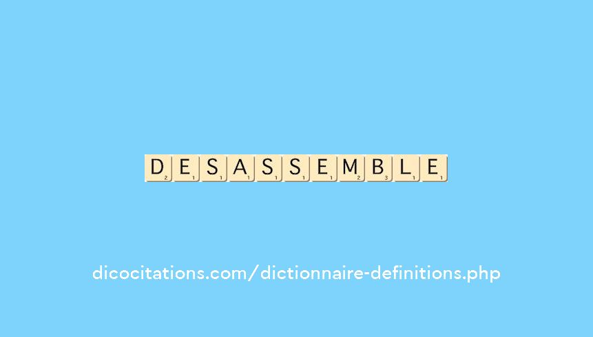 desassemble desassemble