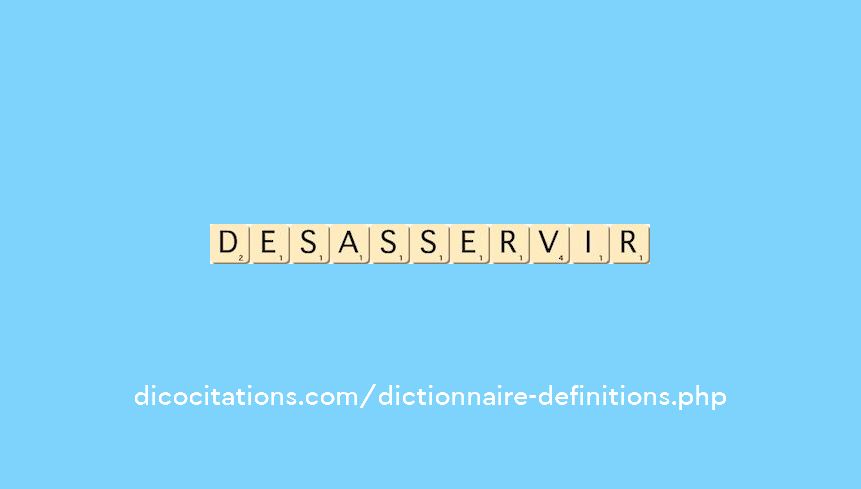 desasservir