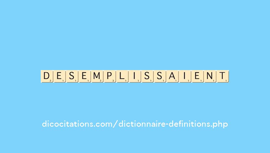 desemplissaient