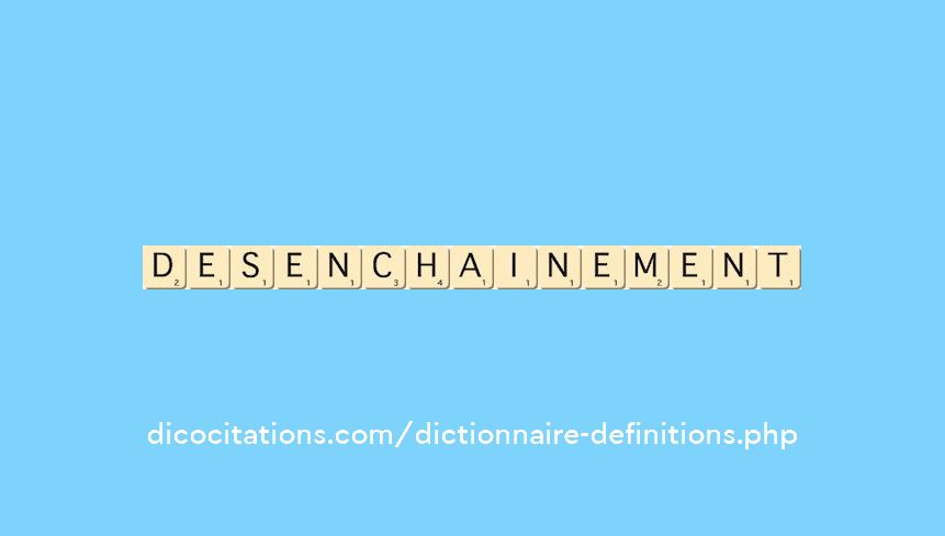 desenchainement desenchainement