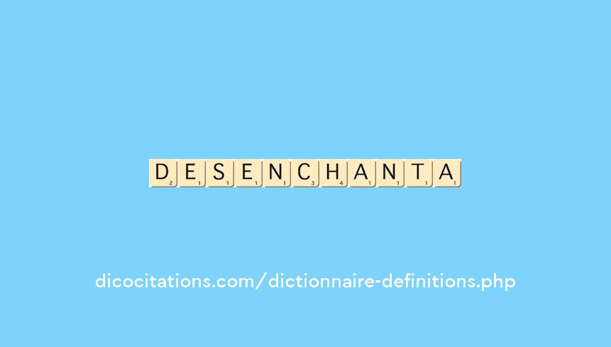 desenchanta desenchanta