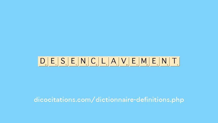 desenclavement desenclavement