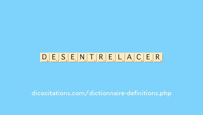 desentrelacer