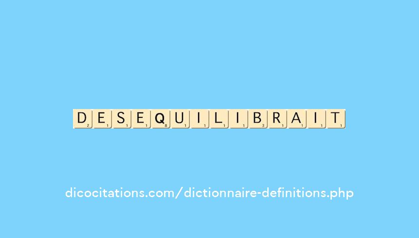 desequilibrait