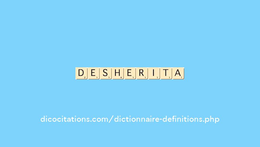 desherita