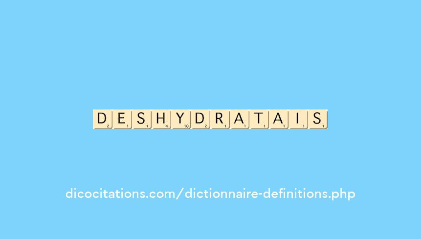 deshydratais