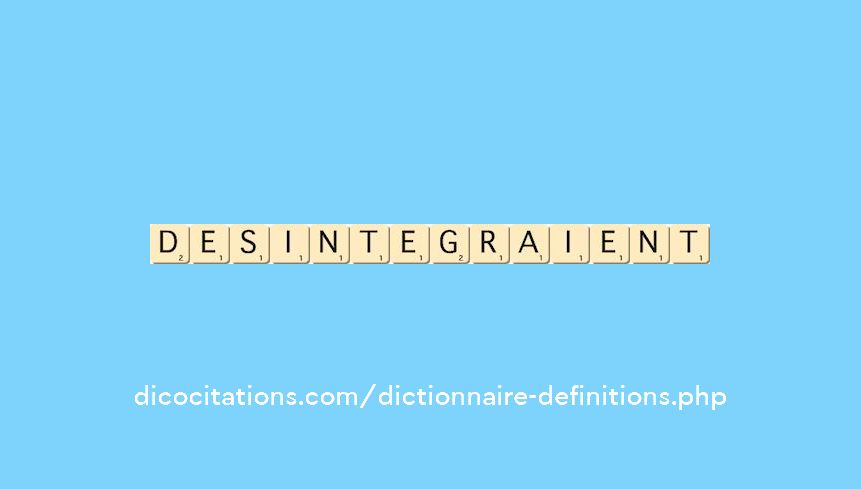desintegraient desintegraient
