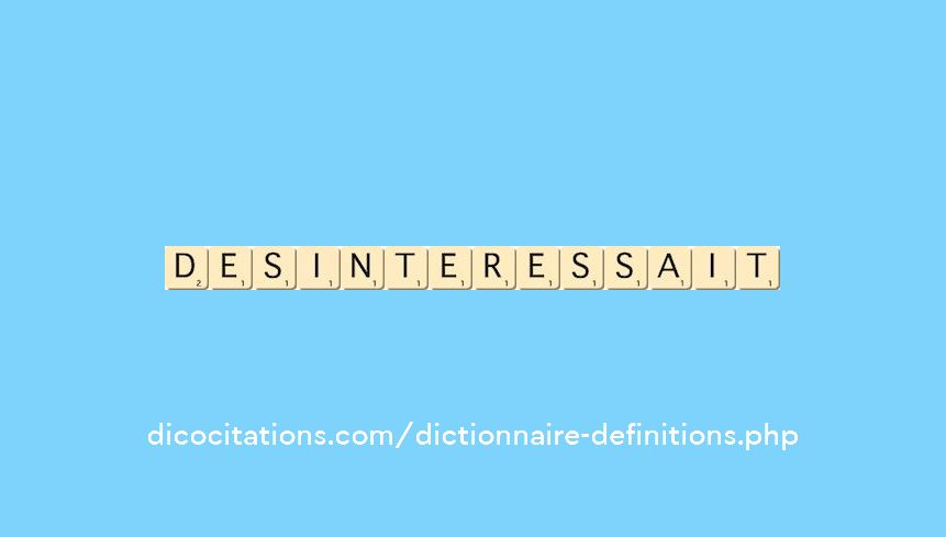 desinteressait desinteressait