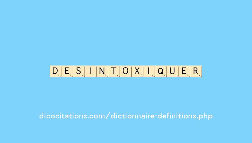 desintoxiquer desintoxiquer