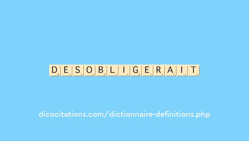 desobligerait