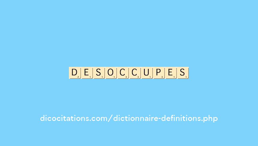 desoccupes desoccupes