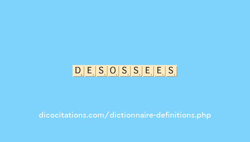 desossees desossees
