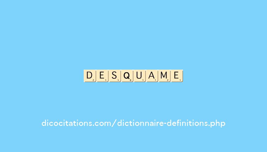 desquame
