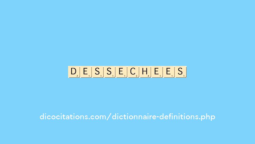dessechees dessechees