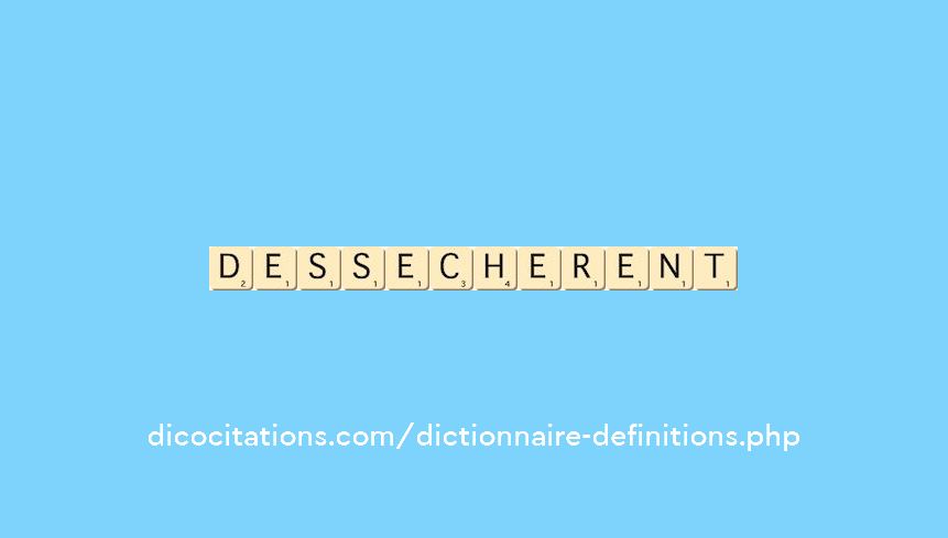 dessecherent dessecherent