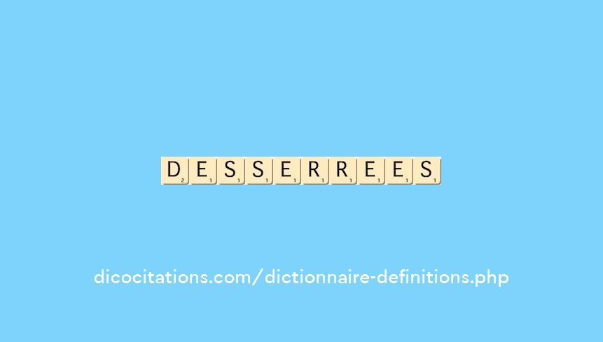 desserrees desserrees
