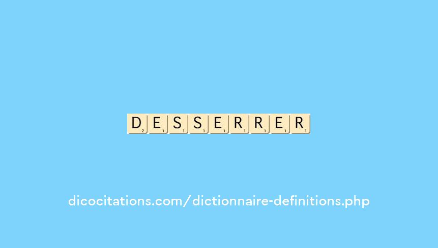 desserrer