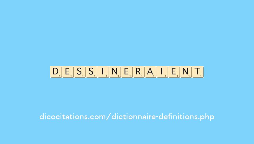 dessineraient dessineraient