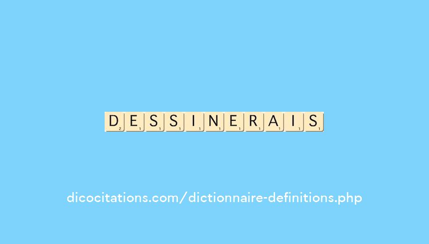 dessinerais dessinerais