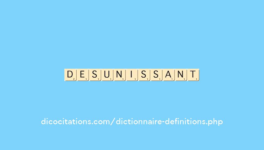 desunissant
