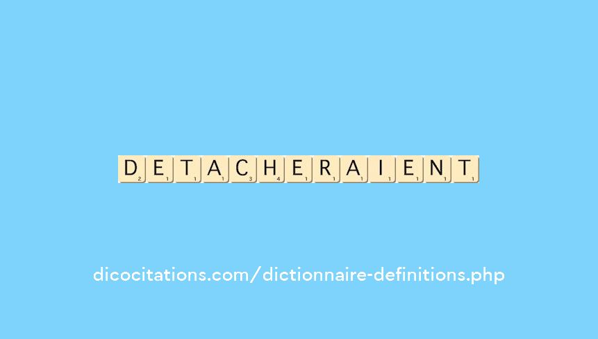 detacheraient detacheraient