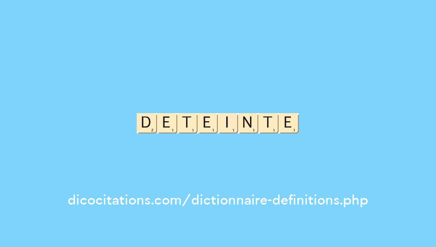 deteinte