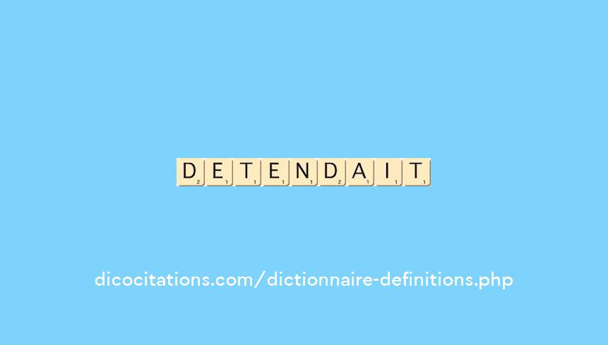 detendait detendait