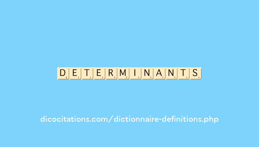 determinants determinants