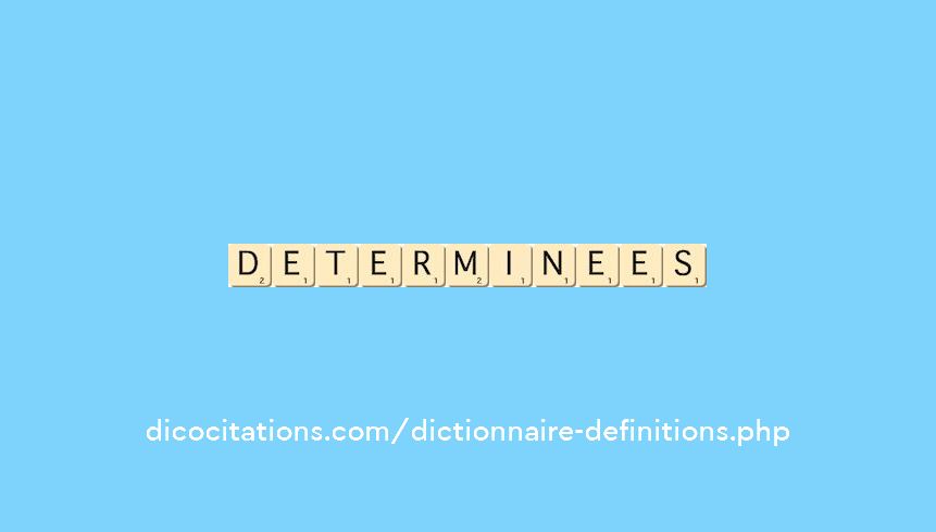 determinees determinees