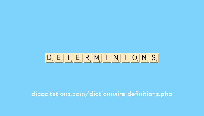 determinions determinions
