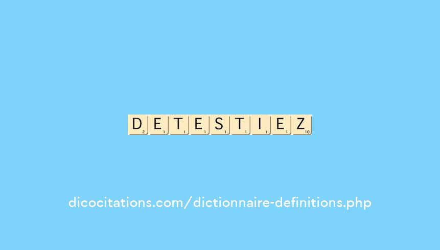 detestiez detestiez