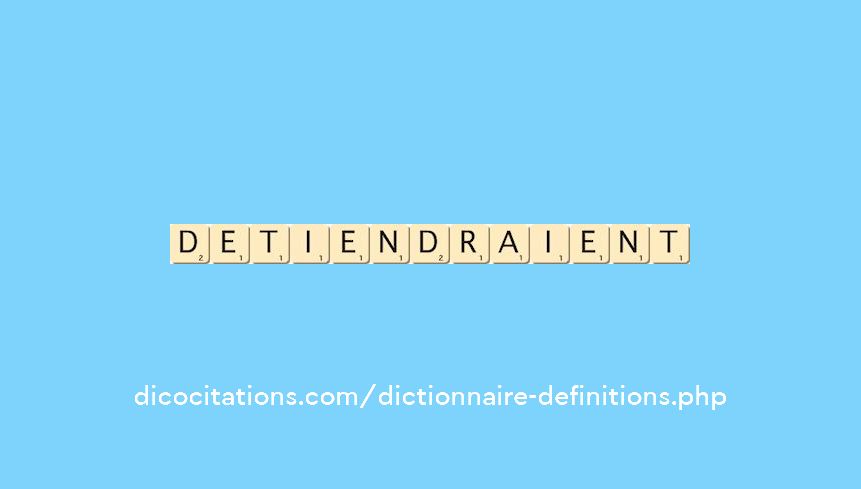 detiendraient detiendraient