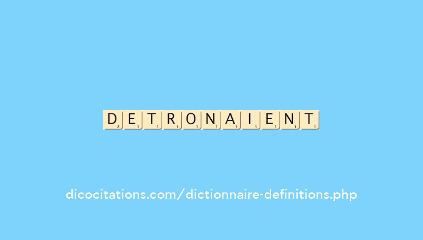 detronaient