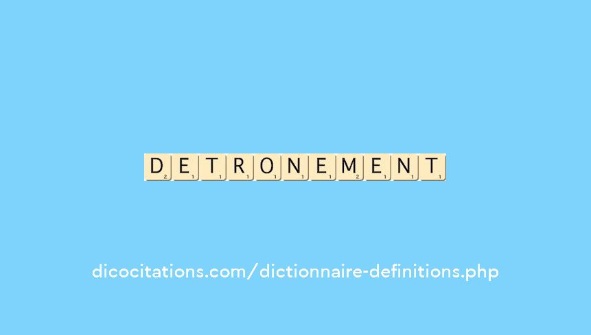 detronement detronement
