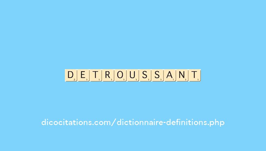 detroussant detroussant