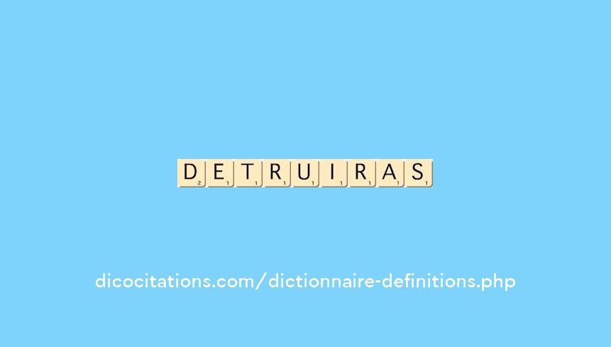 detruiras detruiras